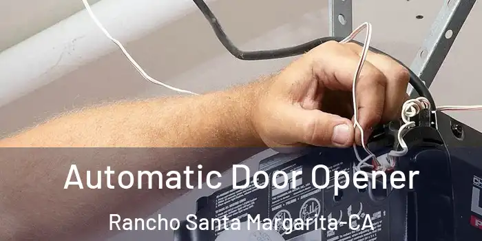 Automatic Door Opener Rancho Santa Margarita-CA