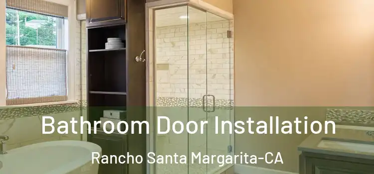 Bathroom Door Installation Rancho Santa Margarita-CA