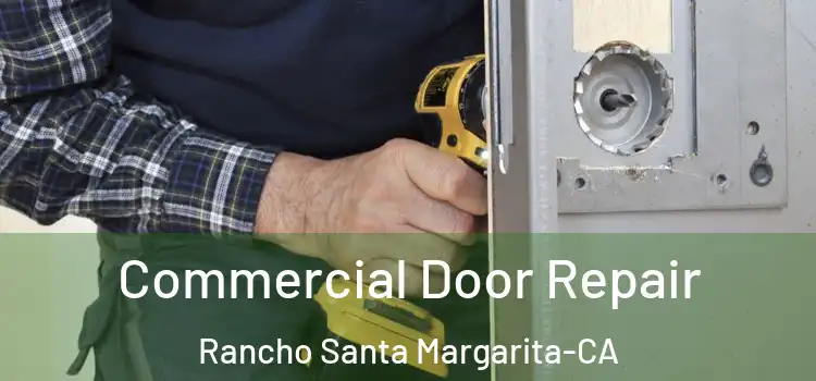 Commercial Door Repair Rancho Santa Margarita-CA