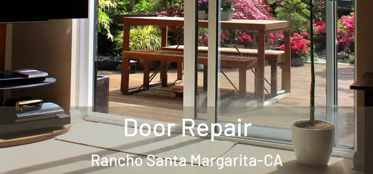 Door Repair Rancho Santa Margarita-CA