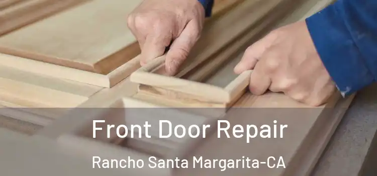 Front Door Repair Rancho Santa Margarita-CA