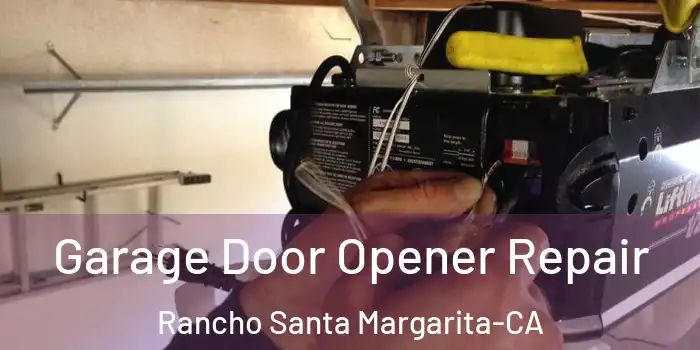 Garage Door Opener Repair Rancho Santa Margarita-CA