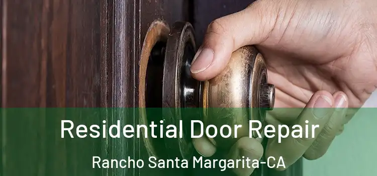 Residential Door Repair Rancho Santa Margarita-CA