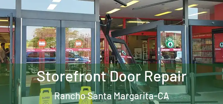 Storefront Door Repair Rancho Santa Margarita-CA